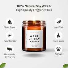 Load image into Gallery viewer, Woke Up Gay Again All-Natural Scented Candle | Funny Candles | LGBTQIA Gifts