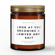 Load image into Gallery viewer, Look At You Becoming A Lawyer And Shit Soy Wax Candle | Lawyer Graduation Gift