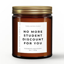 Load image into Gallery viewer, No More Student Discount For You All-Natural Candle | Graduation Gift