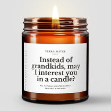 Load image into Gallery viewer, Instead of Grandkids, May I Interest You In A Candle? | All-Natural Scented Candle | Gift For Mom