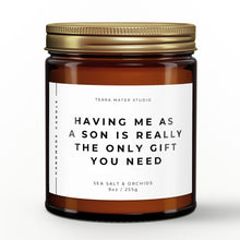 Load image into Gallery viewer, having me as a son is really the only gift you need scented candle with lid on