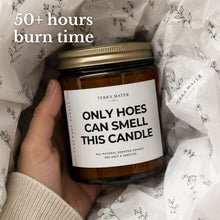 Load image into Gallery viewer, Only Hoes Can Smell This Candle All-Natural Scented Candle