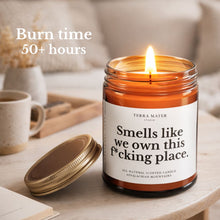 Load image into Gallery viewer, Smells Like We Own This F*cking Place All-Natural Candle