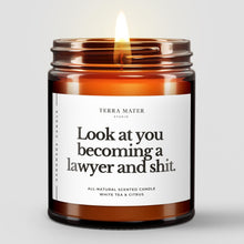 Load image into Gallery viewer, Look At You Becoming A Lawyer And Shit All-Natural Soy Wax Candle