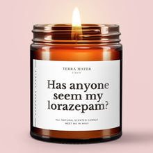 Load image into Gallery viewer, Has Anyone Seen My Lorazepam All-Natural Scented Candle