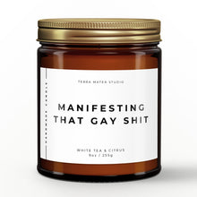 Load image into Gallery viewer, manifesting that gay shit scented candle with lid on