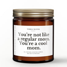 Load image into Gallery viewer, You're Not Like A Regular Mom, You're A Cool Mom | All-Natural Scented Candle | Gift For Mom