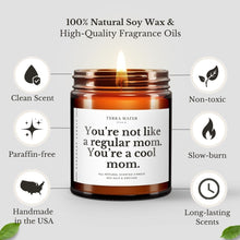 Load image into Gallery viewer, You're Not Like A Regular Mom, You're A Cool Mom | All-Natural Scented Candle | Gift For Mom