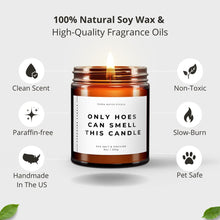 Load image into Gallery viewer, Only Hoes Can Smell This Candle All-Natural Scented Candle | Funny Candles | Funny Gifts