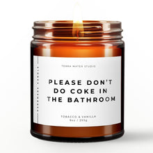 Load image into Gallery viewer, Please Don’t Do Coke In The Bathroom All-Natural Scented Candle | Funny Candles