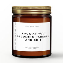 Load image into Gallery viewer, Look At You Becoming Parents And Shit All-Natural Scented Candle