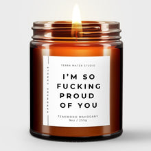 Load image into Gallery viewer, I’m So Fucking Proud Of You All-Natural Candle | Milestone Graduation Congrats Gift