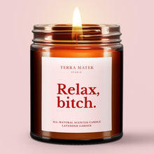 Load image into Gallery viewer, Relax Bitch All-Natural Scented Candle