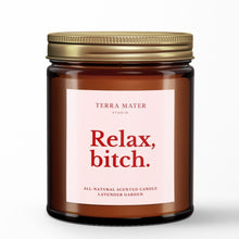 Load image into Gallery viewer, Relax Bitch All-Natural Scented Candle
