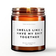 Load image into Gallery viewer, Smells Like I Have My Shit Together All-Natural Scented Candle | Funny Candle | Funny Gifts