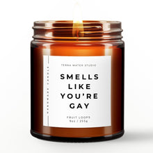 Load image into Gallery viewer, smells like you're gay scented candle