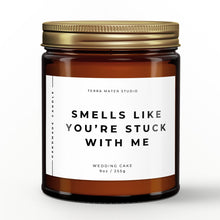 Load image into Gallery viewer, smells like you're stuck with me funny scented candle with lid
