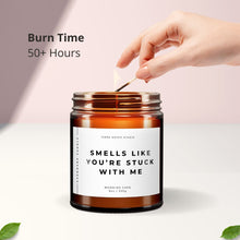Load image into Gallery viewer, Smells Like You're Stuck With Me Soy Wax Candle | Funny Boyfriend Girlfriend Gift | Anniversary Gift