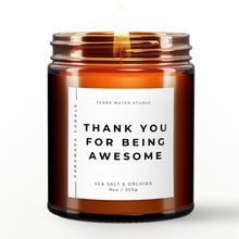 Load image into Gallery viewer, thank you for being awesome scented candle