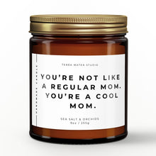 Load image into Gallery viewer, You're Not Like A Regular Mom, You're A Cool Mom | All-Natural Scented Candle | Gift For Mom