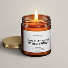 Load image into Gallery viewer, I Love That You’re My Best Friend Soy Wax Candle | Candle Gift
