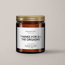 Load image into Gallery viewer, Thanks For All The Orgasms Soy Wax Candle | Funny Candles
