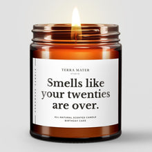 Load image into Gallery viewer, Smells Like Your Twenties Are Over Soy Wax Candle
