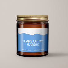 Load image into Gallery viewer, Tear Of My Haters Soy Wax Candle | Funny Candles
