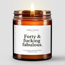 Load image into Gallery viewer, Forty &amp; Fucking Fabulous Soy Wax Candle
