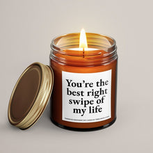 Load image into Gallery viewer, You’re The Best Right Swipe Of My Life Soy Wax Candle
