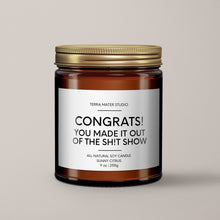 Load image into Gallery viewer, Congrats, You Made It Out Of The Sh*t Show | Soy Wax Candle | Coworker Leaving Gift
