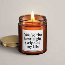 Load image into Gallery viewer, You’re The Best Right Swipe Of My Life Soy Wax Candle
