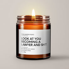 Load image into Gallery viewer, Look At You Becoming A Lawyer And Shit Soy Wax Candle | Lawyer Gift
