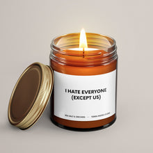 Load image into Gallery viewer, I Hate Everyone (Except Us) Soy Wax Candle | Candle Gift
