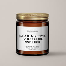 Load image into Gallery viewer, Everything Comes To You At The Right Time Soy Wax Candle
