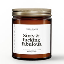 Load image into Gallery viewer, Sixty &amp; Fucking Fabulous Soy Wax Candle
