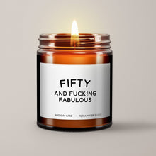 Load image into Gallery viewer, Fifty And Fucking Fabulous | 50th Birthday Gift | Soy Wax Candle
