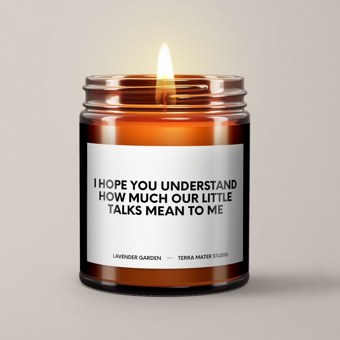 I Hope You Understand How Much Our Little Talks Mean To Me Soy Wax Candle | Candle Gift