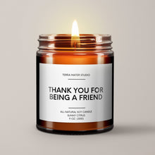 Load image into Gallery viewer, Thank You For Being A Friend Scented Candle | Soy Wax Candle
