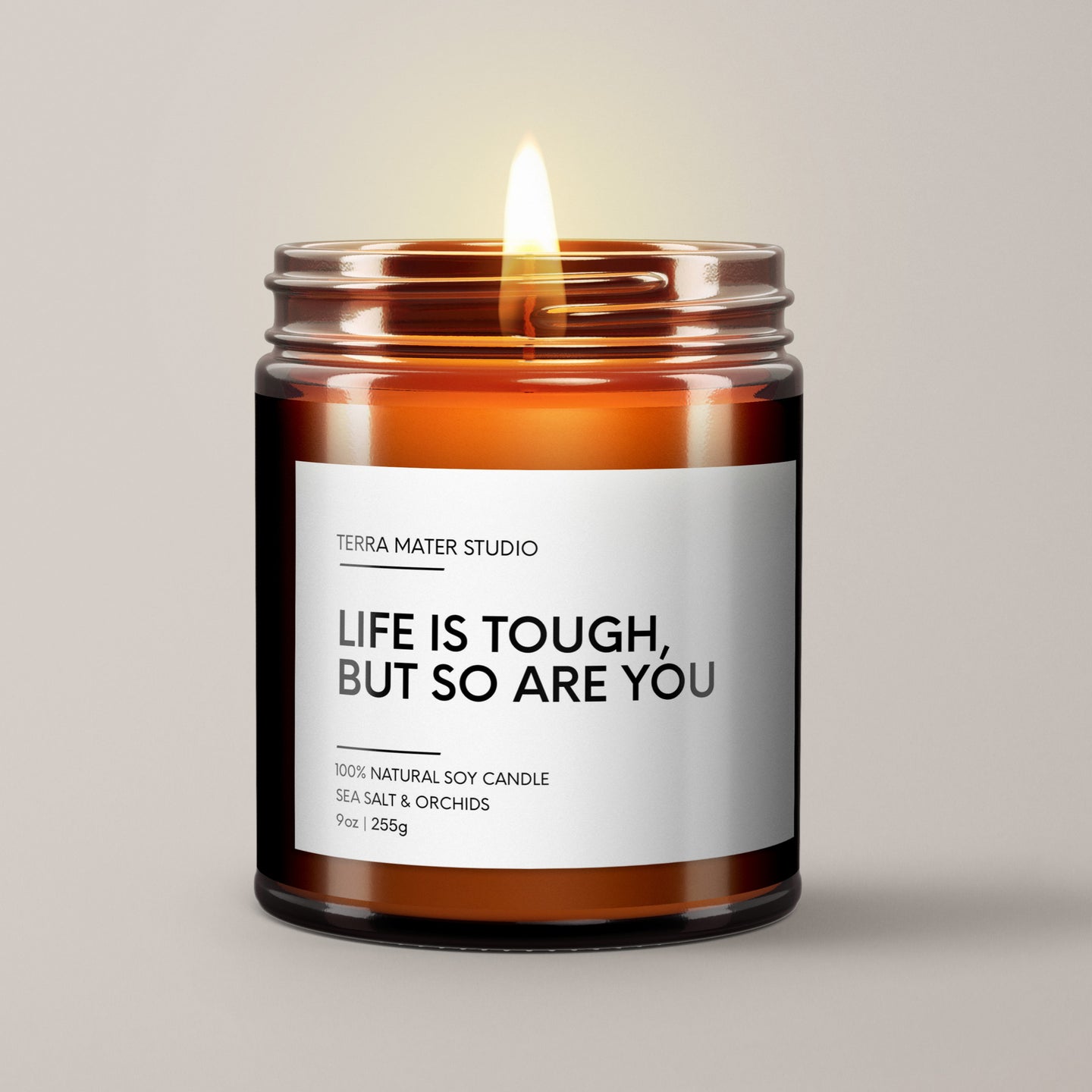 Life Is Tough But So Are You Soy Wax Candle