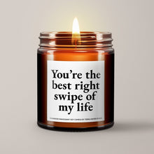 Load image into Gallery viewer, You’re The Best Right Swipe Of My Life Soy Wax Candle
