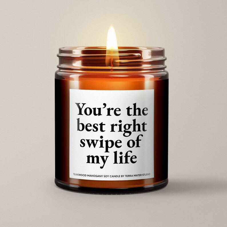 You’re The Best Right Swipe Of My Life Soy Wax Candle