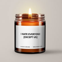 Load image into Gallery viewer, I Hate Everyone (Except Us) Soy Wax Candle | Candle Gift
