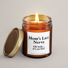 Load image into Gallery viewer, Mom’s Last Nerve. Oh Look… It’s On Fire Soy Wax Candle
