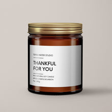 Load image into Gallery viewer, Thankful For You Soy Wax Candle | Candle Gift
