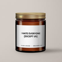 Load image into Gallery viewer, I Hate Everyone (Except Us) Soy Wax Candle | Candle Gift
