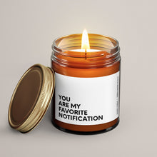 Load image into Gallery viewer, You Are My Favorite Notification Soy Wax Candle | Candle Gift
