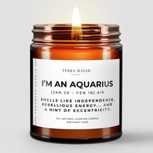 Load image into Gallery viewer, I'm an Aquarius Soy Wax Candle | Jan 20 - Feb 18
