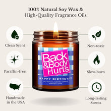 Load image into Gallery viewer, Back &amp; Body Hurts Birthday Gift | All-Natural Scented Candle
