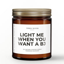 Load image into Gallery viewer, Light Me When You Want A BJ All-Natural Scented Candle
